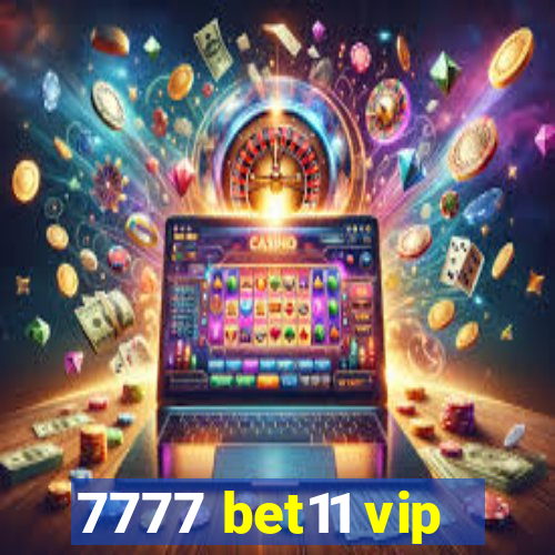 7777 bet11 vip